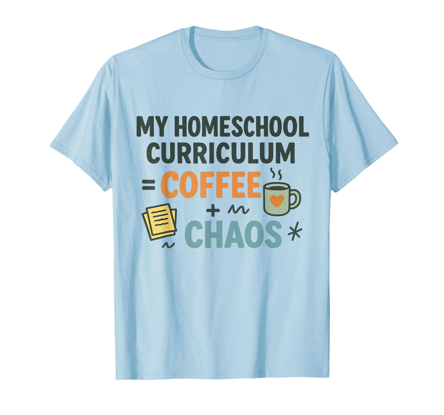Homeschool Mom Coffee Chaos Teaching Learning Teaching Mama T-Shirt
