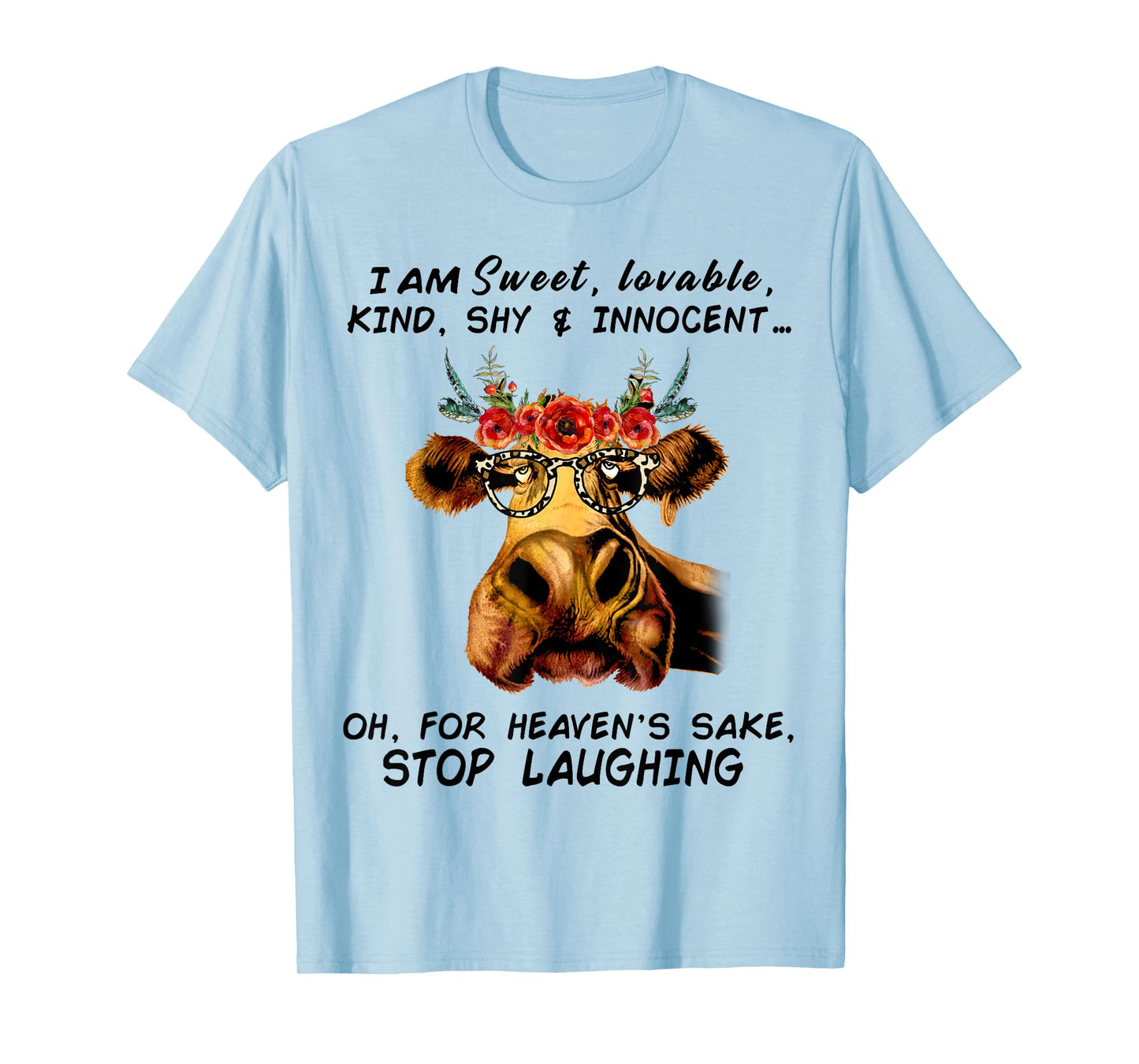 I Am Sweet Loveable Kind Shy & Innocent T-Shirt