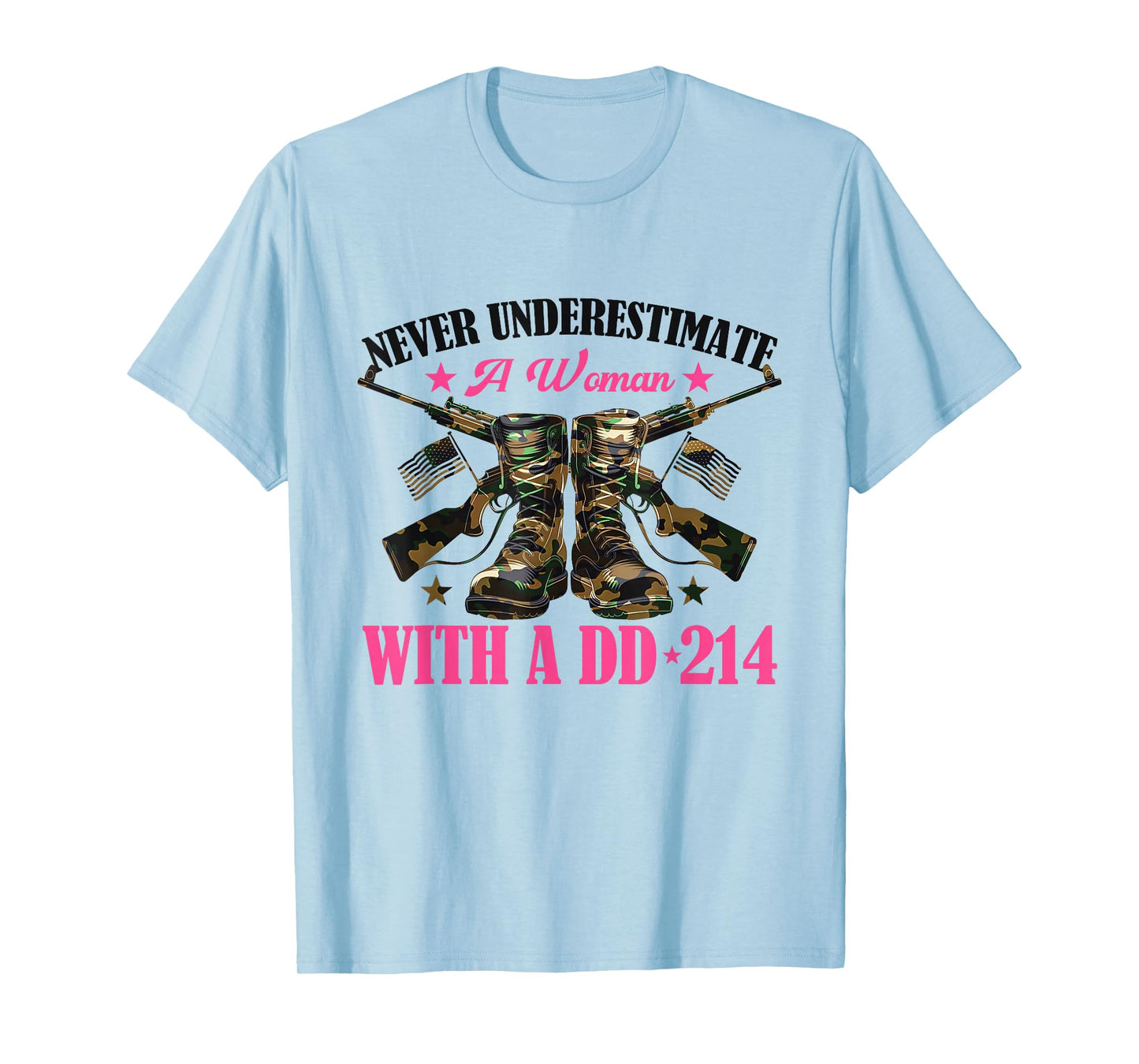 Never Underestimate An Woman With A DD-214 T-Shirt