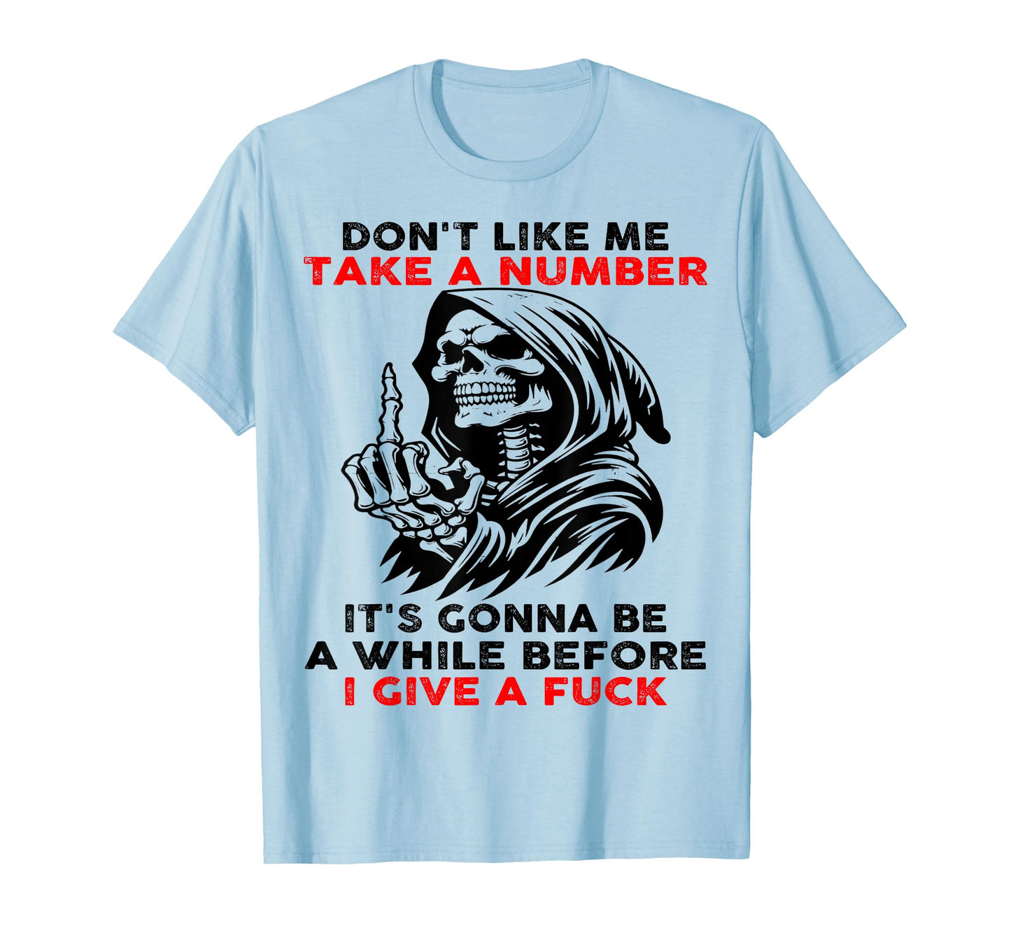 Skull Don't Like Me Take A Number T-Shirt