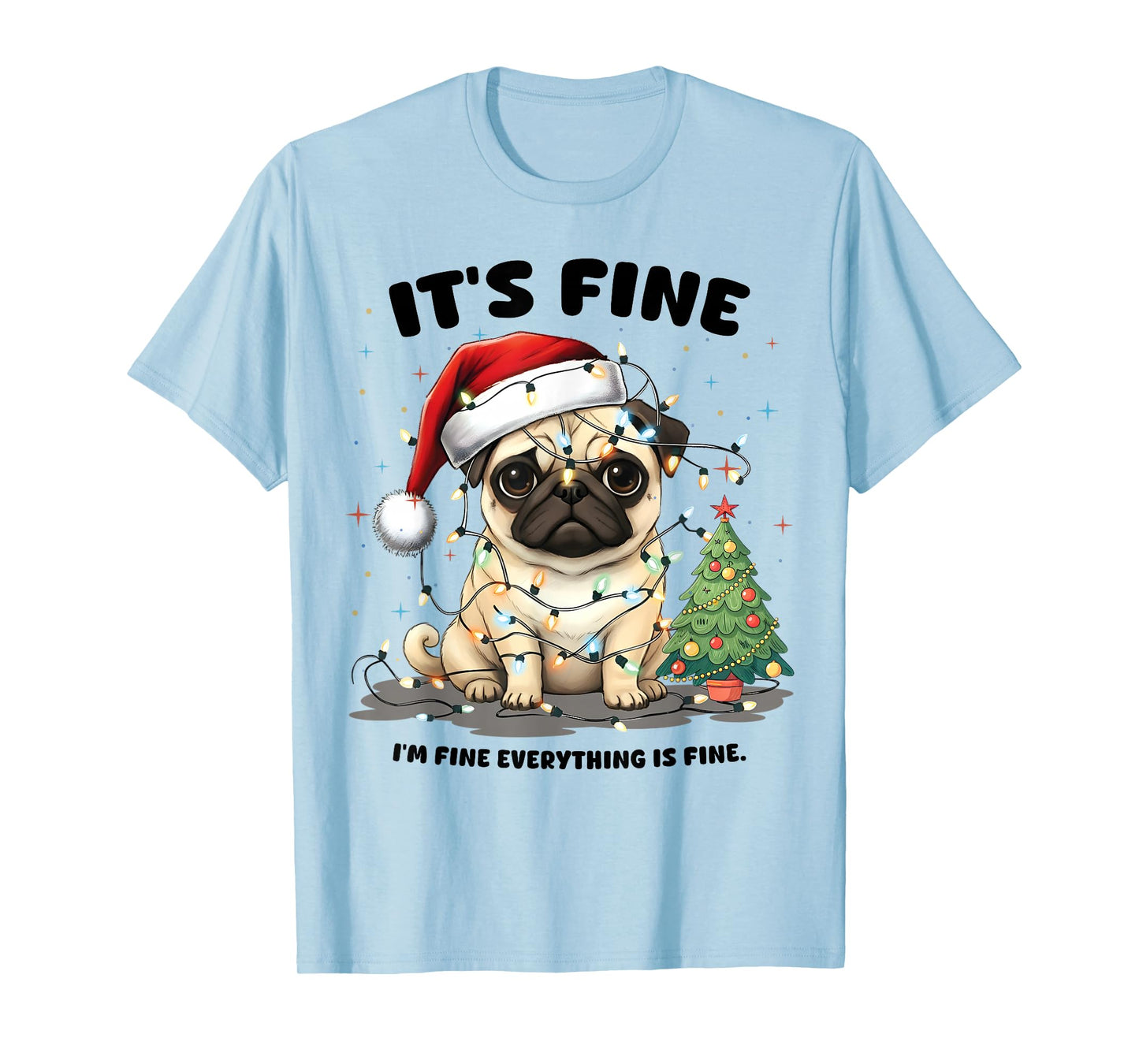 Funny Pug It's Fine I'm Fine Christmas Dog Gifts for Women T-Shirt