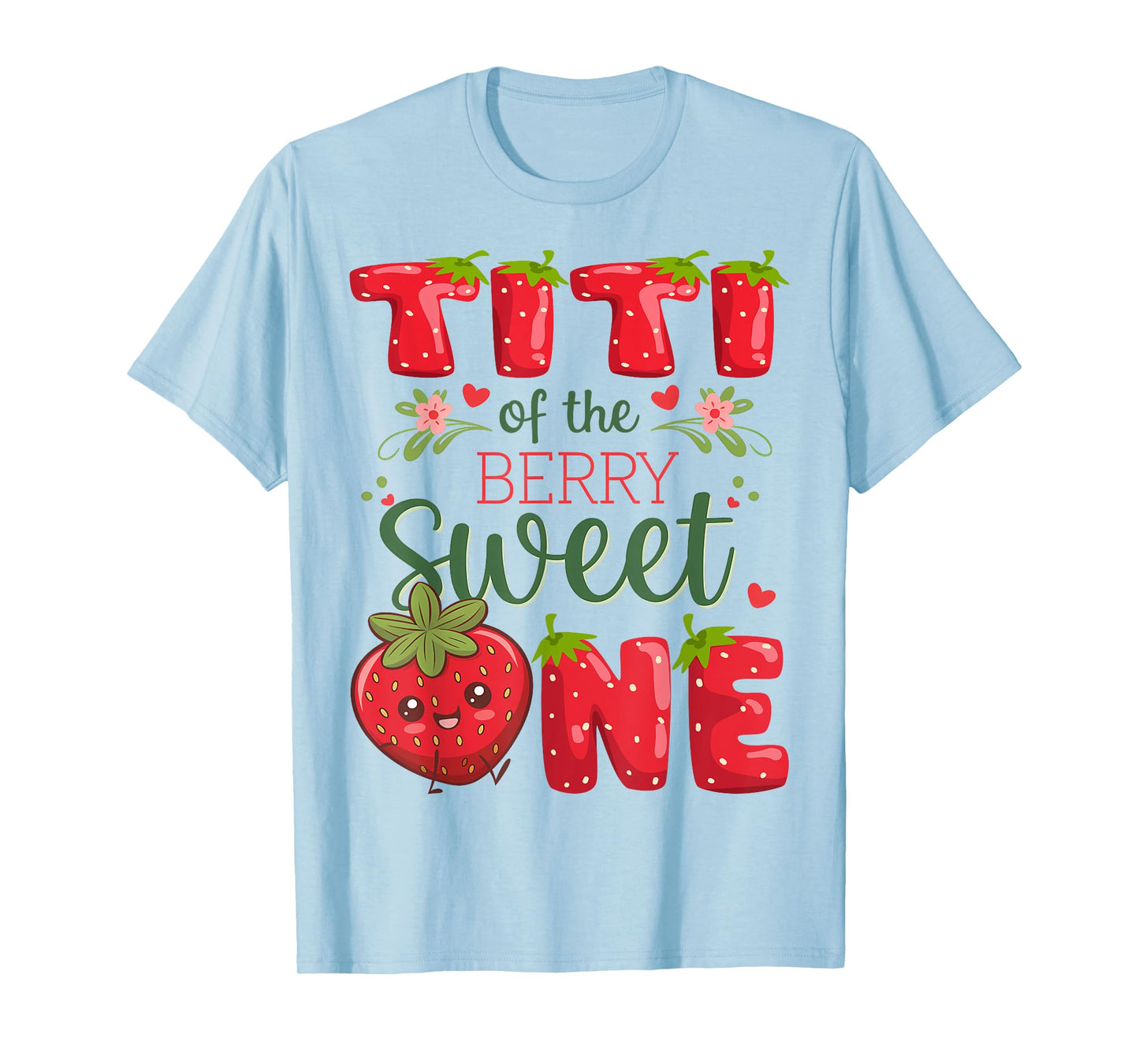 Titi Of The Berry Sweet One 1St Birthday Strawberry T-Shirt