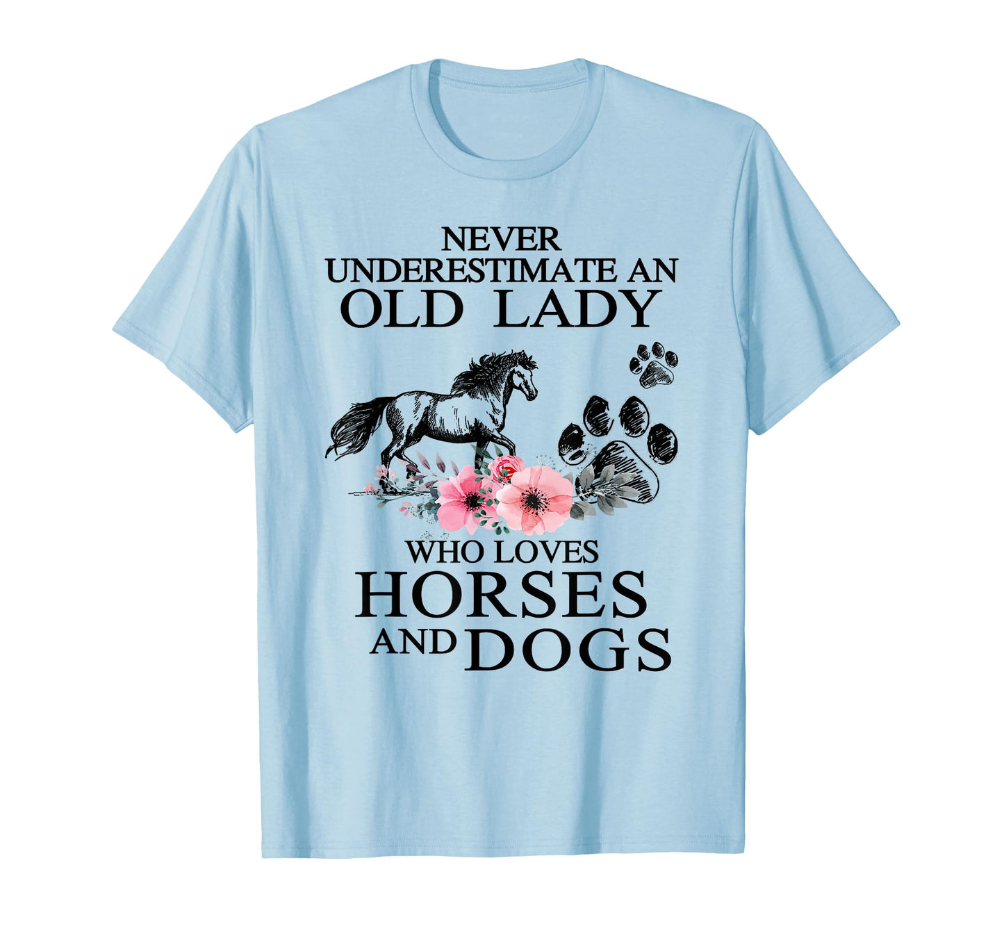 Never Underestimate An Old Lady Who Loves Horses And Dogs T-Shirt
