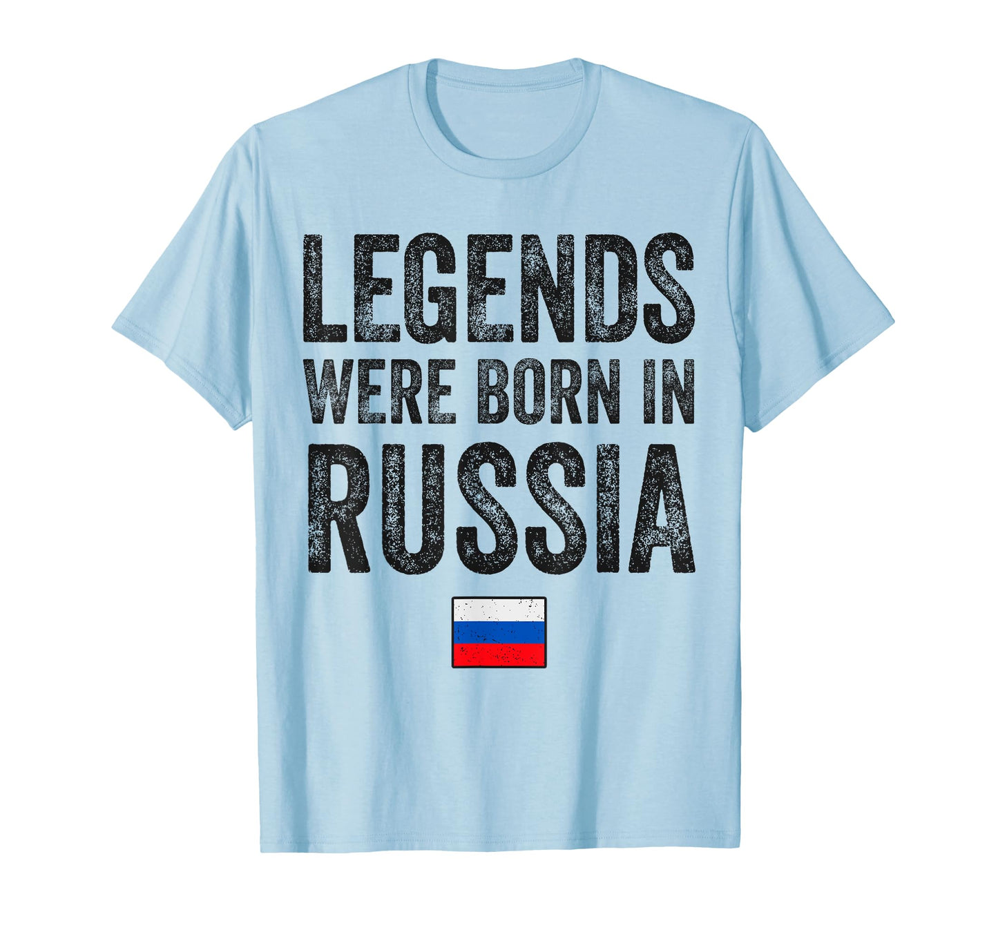Legends Were Born In Russia Russian Flag Pride Roots T-Shirt