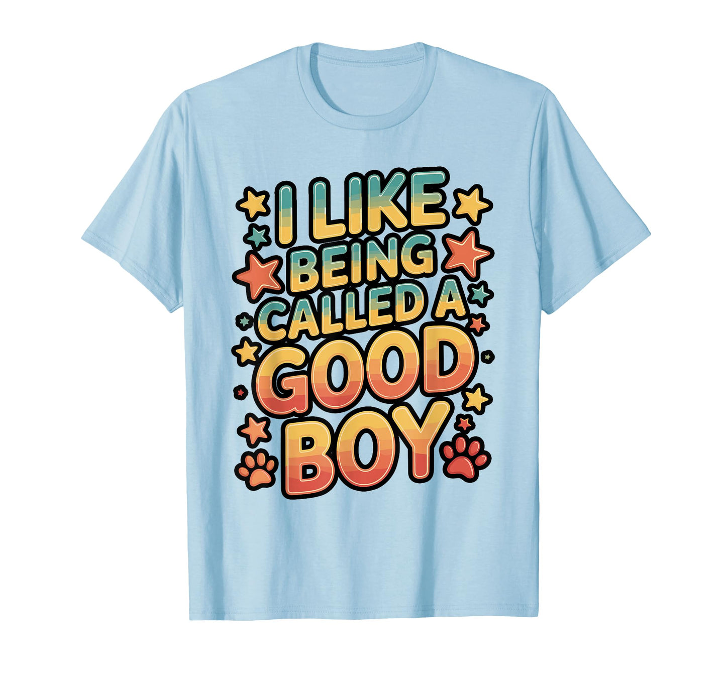I Like Being Called a Good Boy T-Shirt