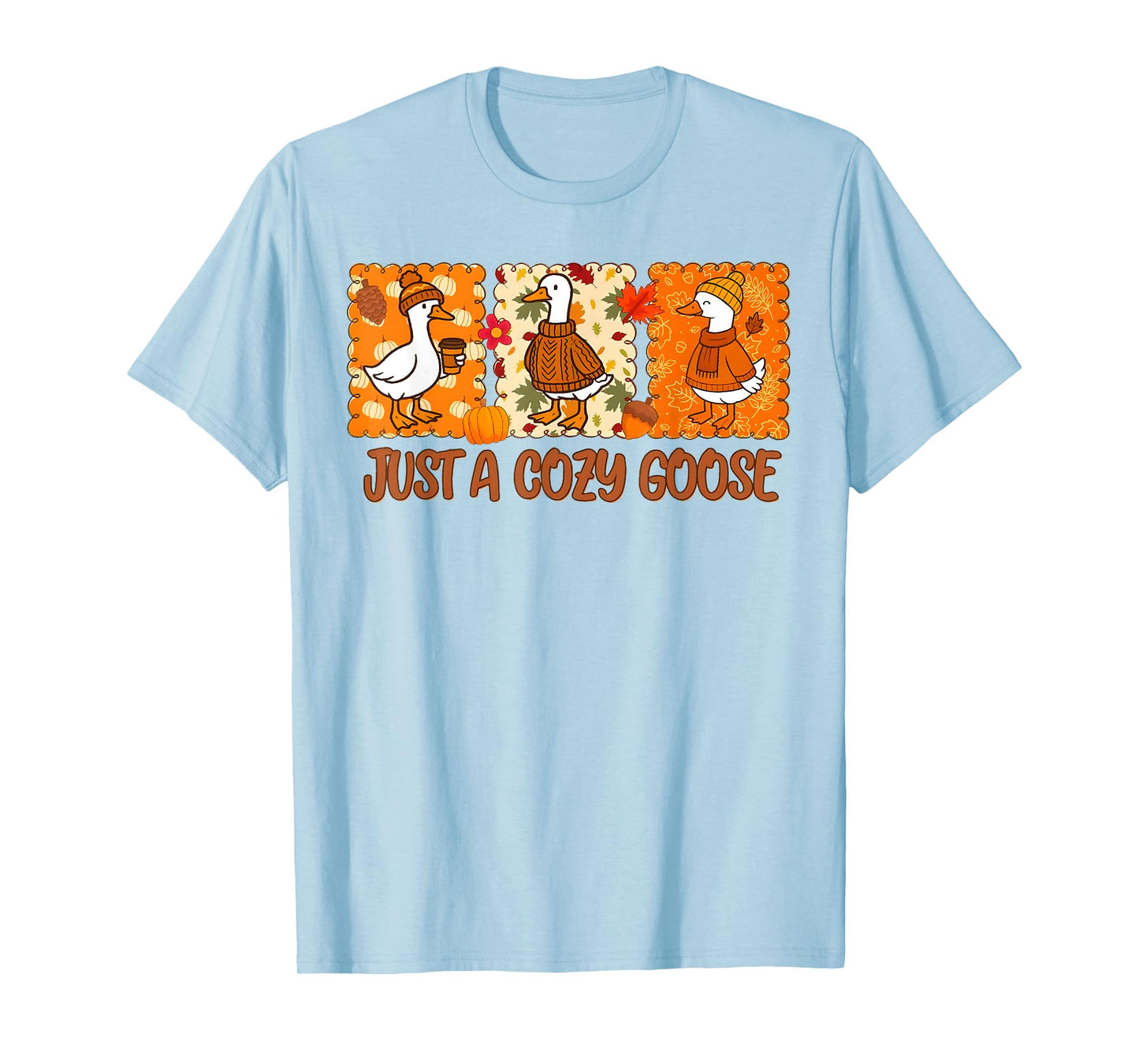 Funny Silly Fall Goose Autumn Just A Cozy Goose Women Girl T-Shirt