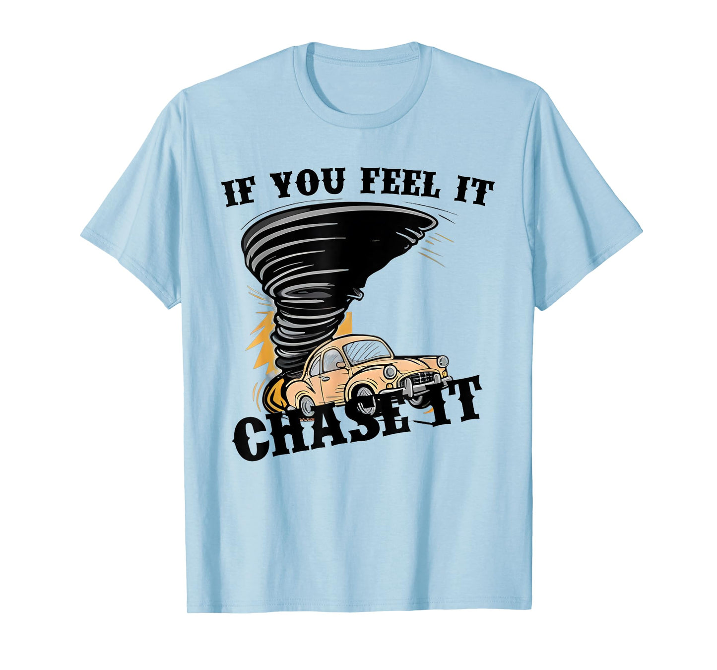 Retro If You Feel It Chase It Funny Car Quote Men Boys Kids T-Shirt