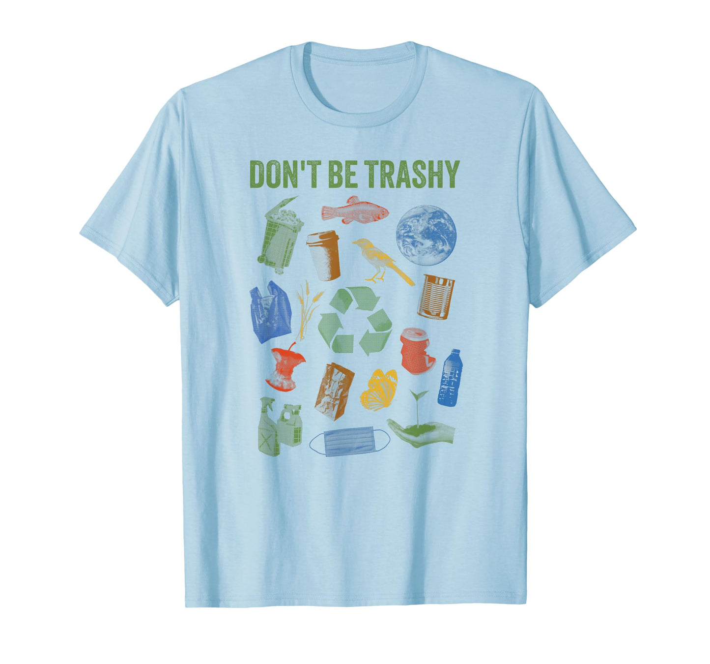 Recycle Don't Be Trashy Funny Earth Day Environmental T-Shirt