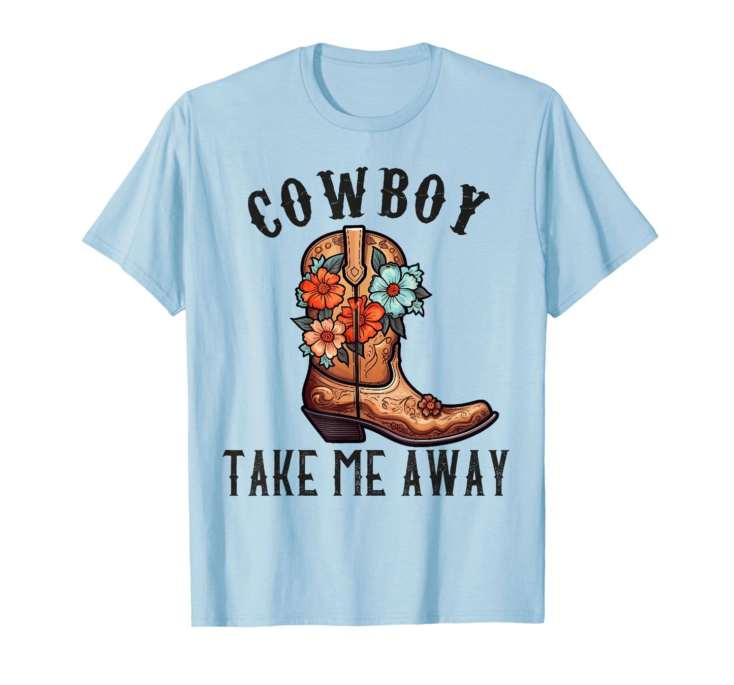 Cowboy Take Me Away Shirts For Women Cowgirl Country Music T-Shirt