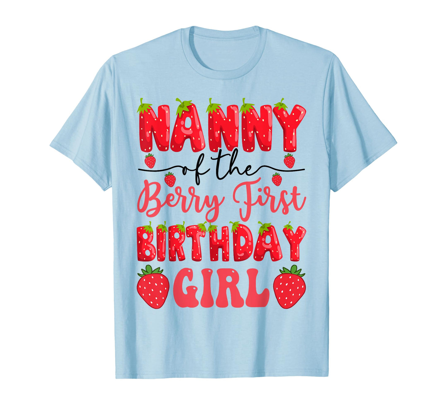 Nanny Of The Berry First Birthday Girl Strawberry Lover T-Shirt