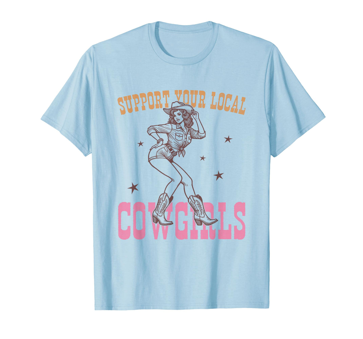 Western Country Graphic Support Your Local Cowgirls T-Shirt