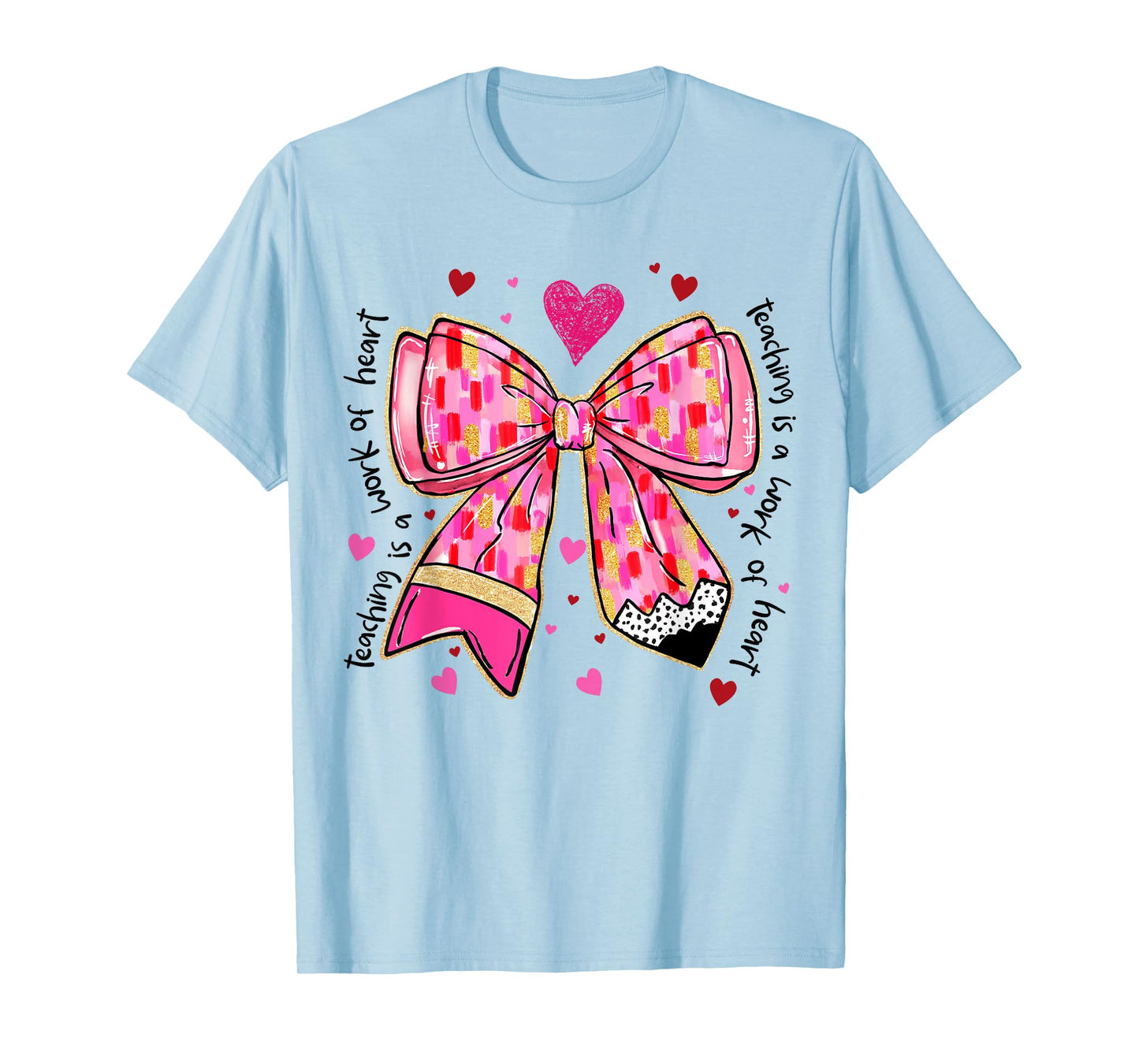 Teaching Is A Work Of Heart Pencil Bow Teacher Valentine T-Shirt