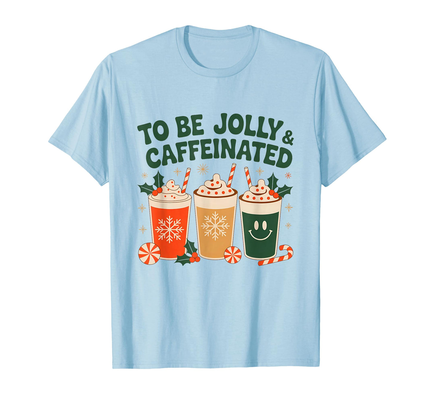 to Be Jolly & Caffeinated Holiday Coffee T-Shirt