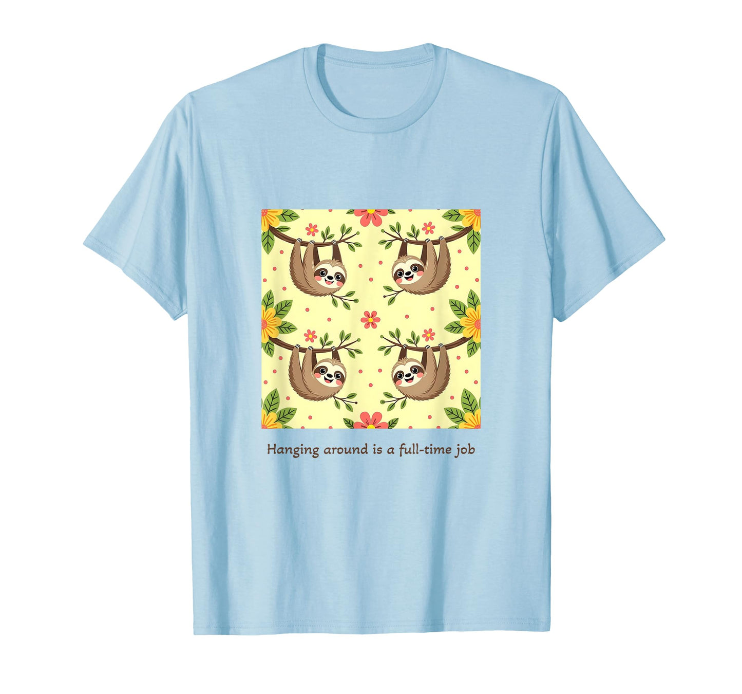 Hanging Around is A Full-Time Job, Casual T-Shirt