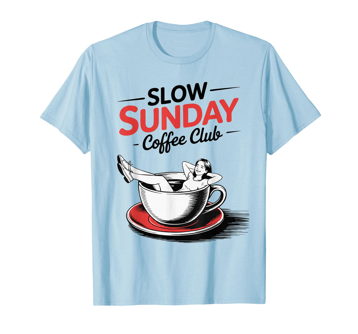 Slow Sunday-Coffee Club Relaxed Coffee Breakfast Time T-Shirt