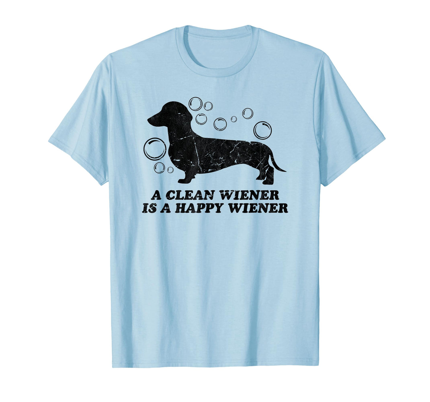 A Clean Wiener is a happy wiener Dachshund Lover dog funny T-Shirt