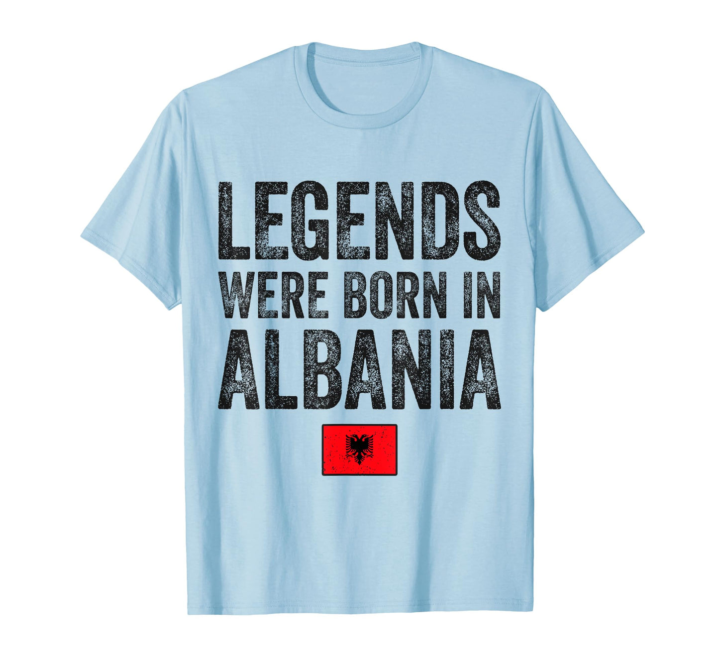 Legends Were Born In Albania Albanian Flag Pride Roots T-Shirt