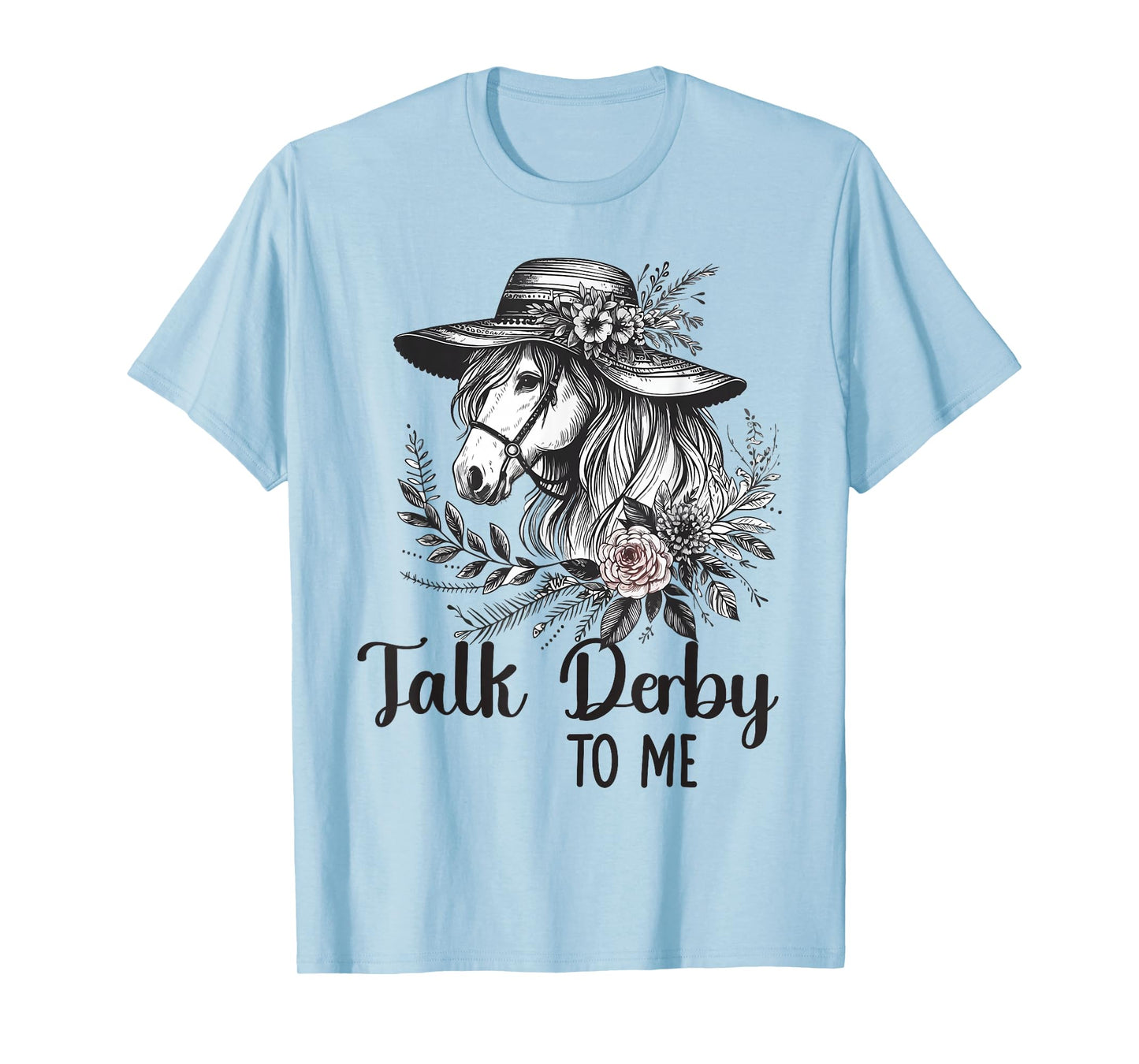 Talk Derby to Me Floral Horse Racing Funny Horses Equestrian T-Shirt