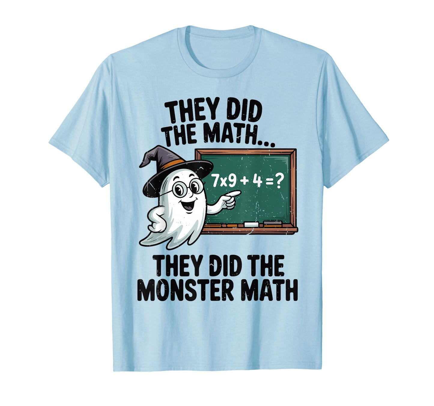 They Did Monster Math Teacher Halloween Costume Mathematics T-Shirt