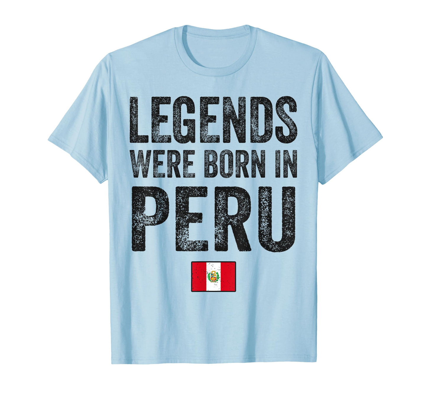 Legends Were Born In Peru Peruvian Flag Pride Roots T-Shirt