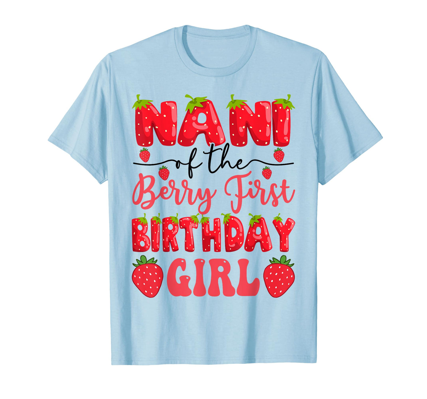 Nani Of The Berry First Birthday Girl Strawberry Lover T-Shirt
