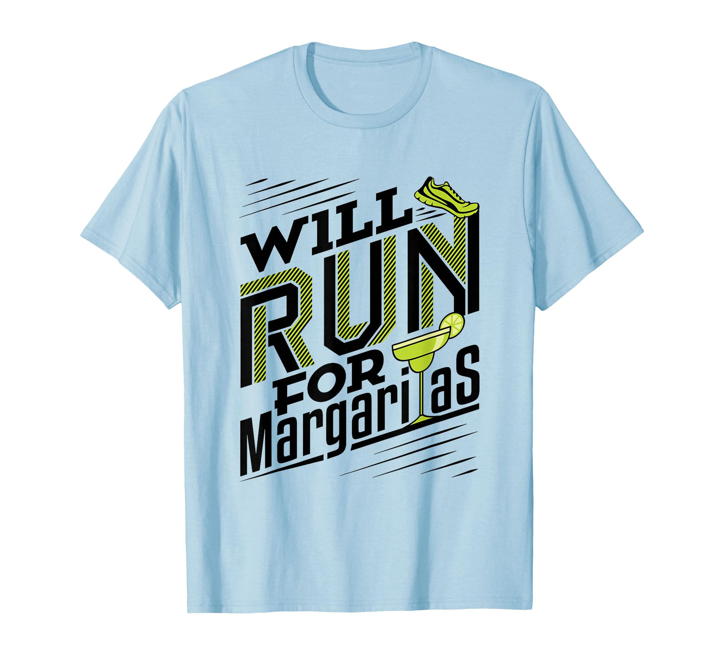 Will Run for Margaritas - Runner Running T-Shirt