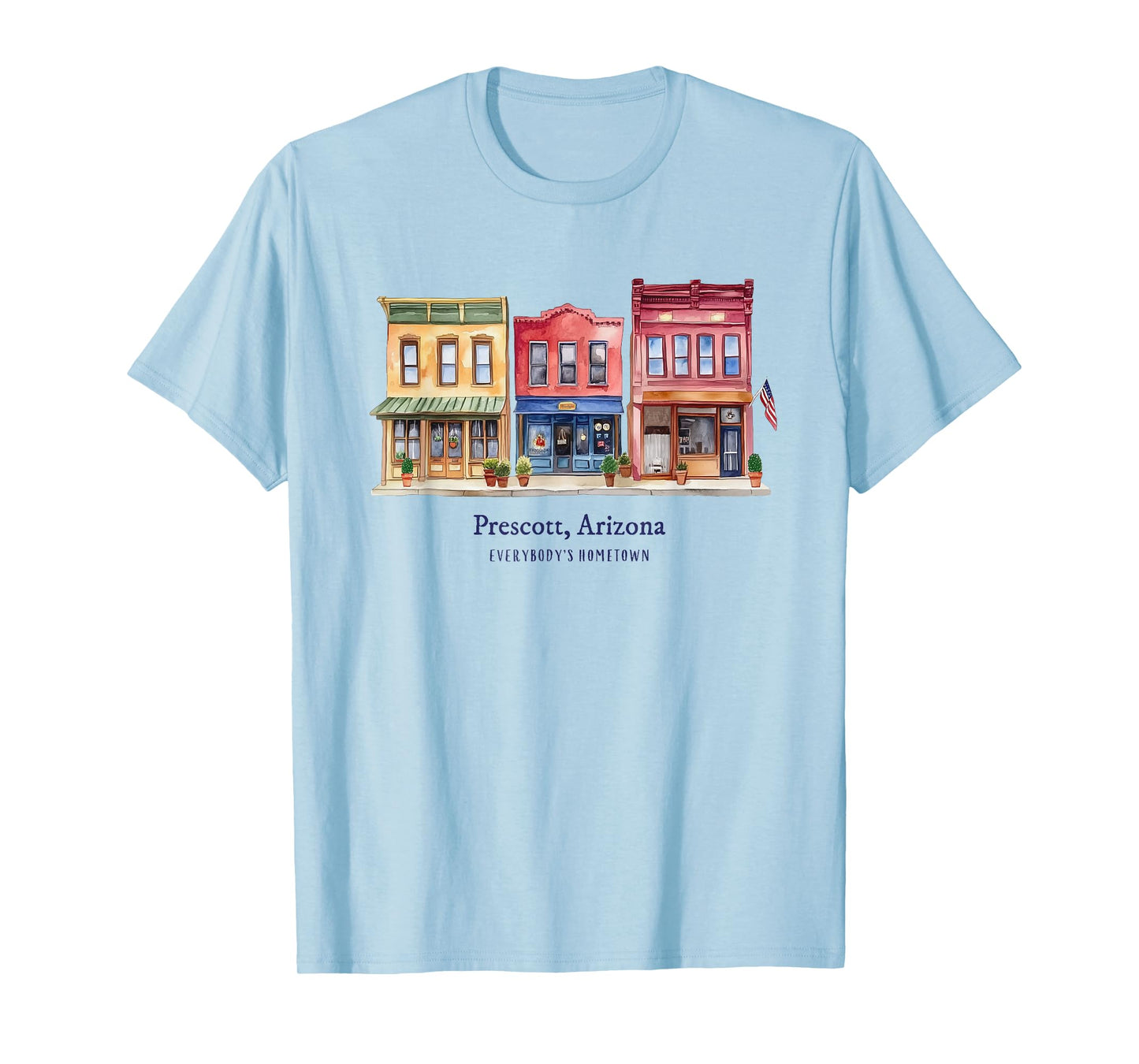 Historic Prescott AZ, Everybody's Hometown T-Shirt