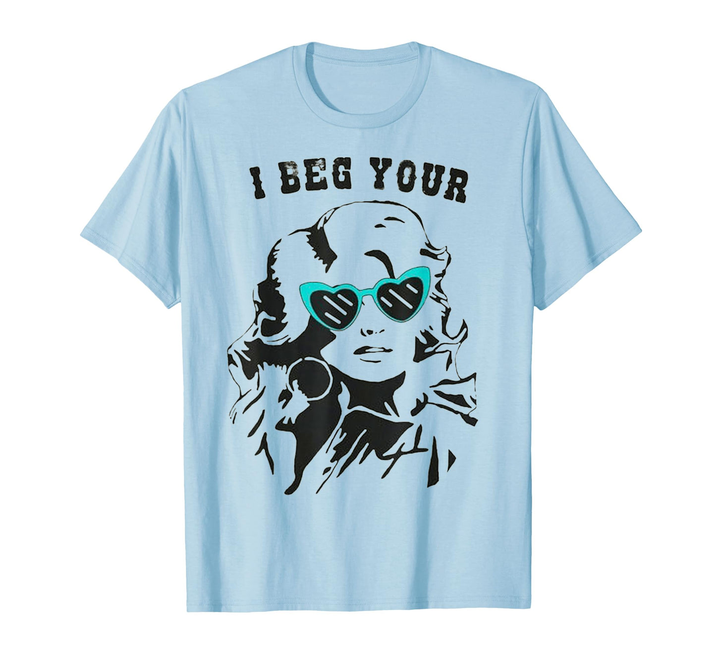 i beg your girl T-Shirt
