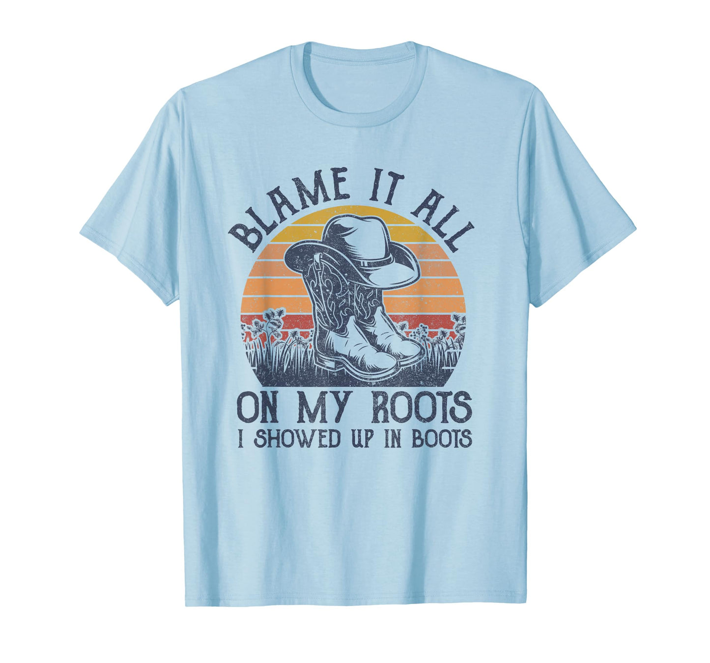 Blame It All On My Roots Cowboy Hat Western Country Music T-Shirt