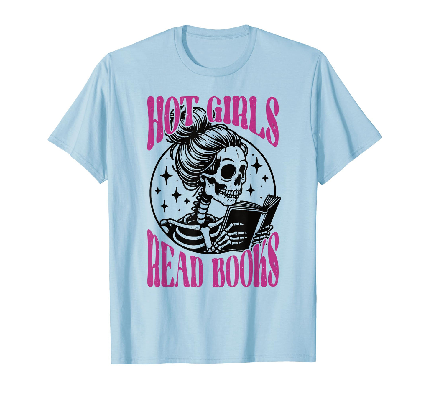 Hot Girls Read Books Skeleton Funny Book Reader T-Shirt
