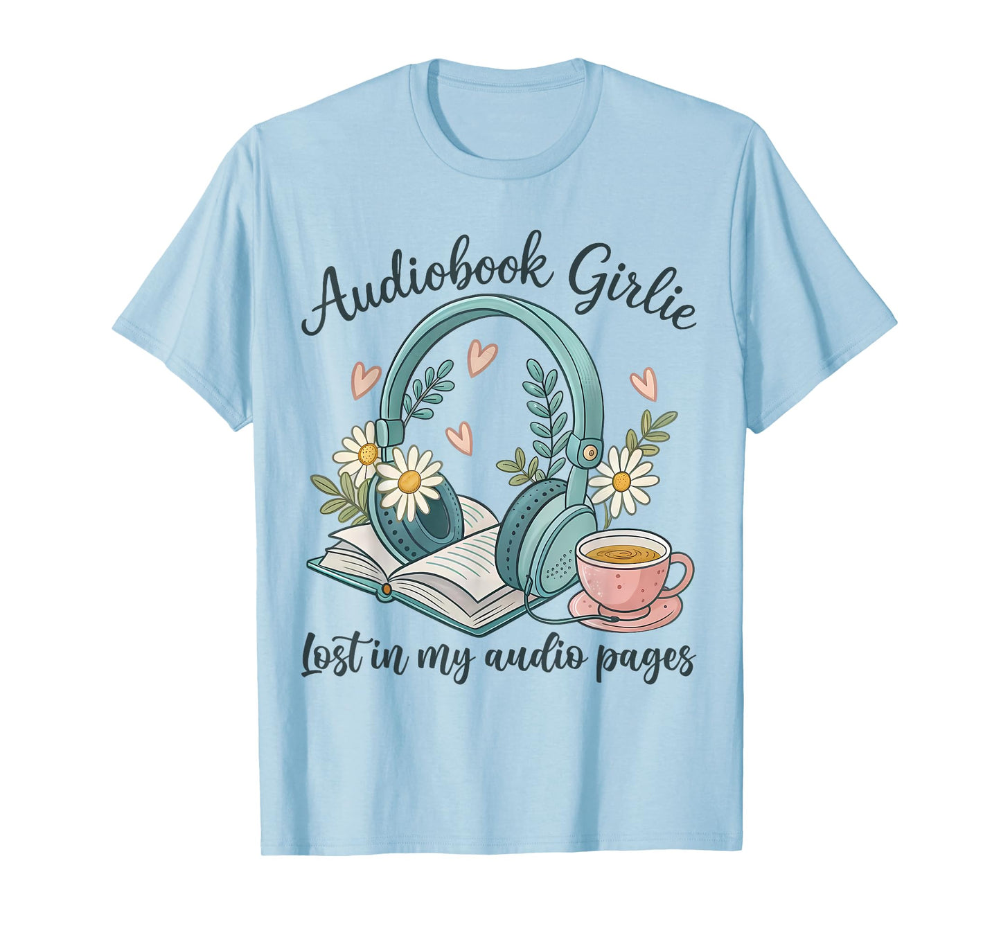 Audiobook Girlie Headphones Book Tea Love T-Shirt