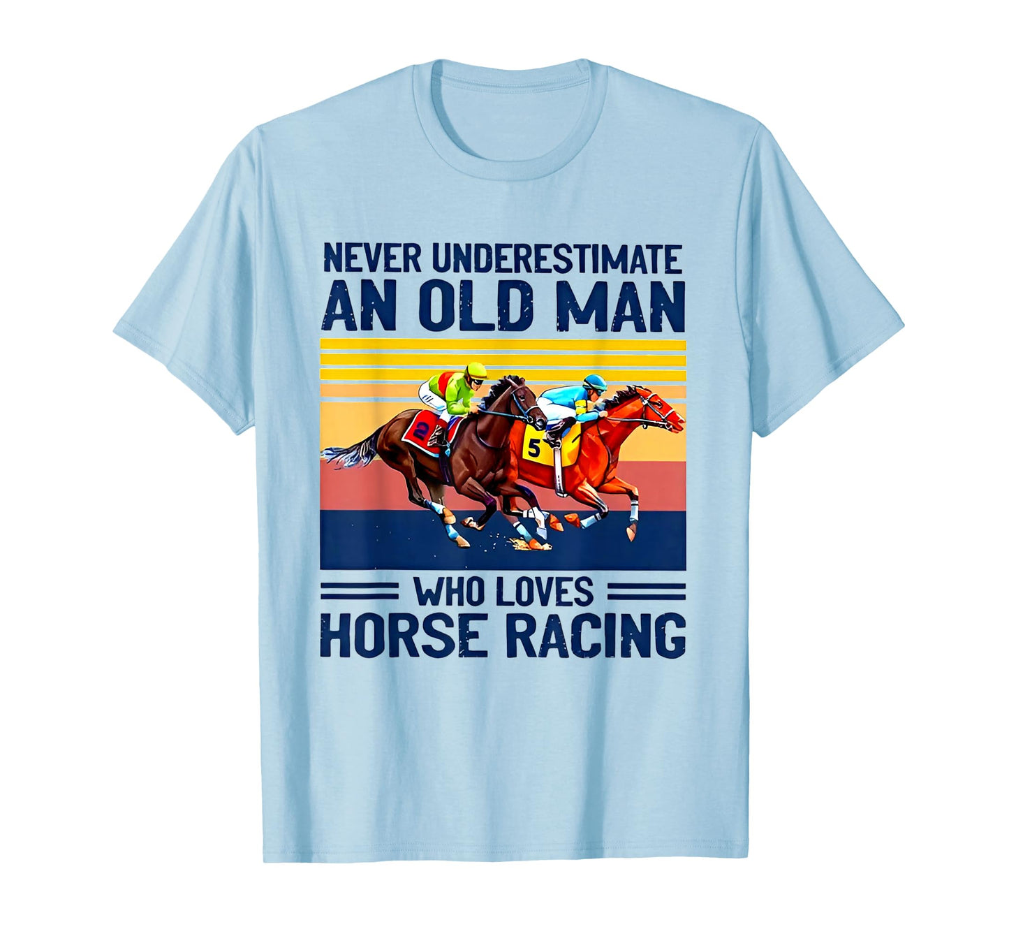 Never underestimate an old man who loves horse racing T-Shirt