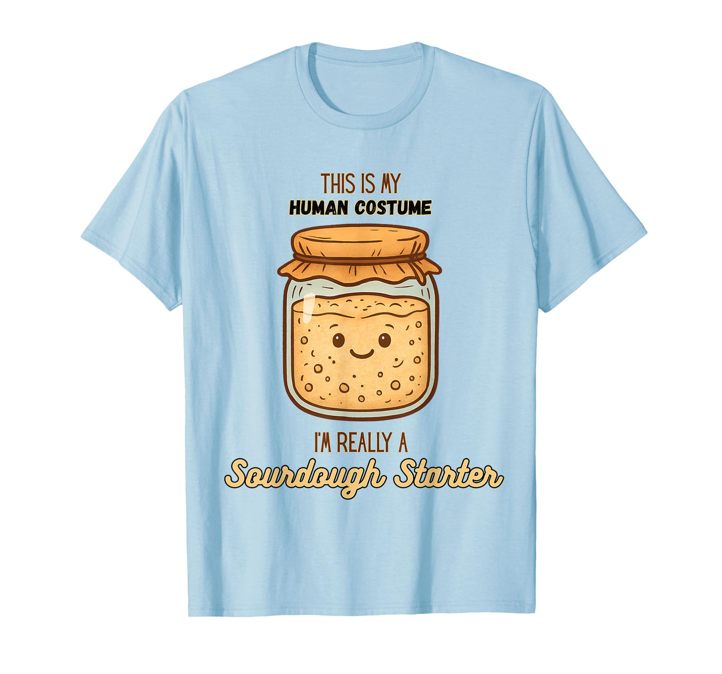 Funny Sourdough Human Costume Cute Bread Humor T-Shirt