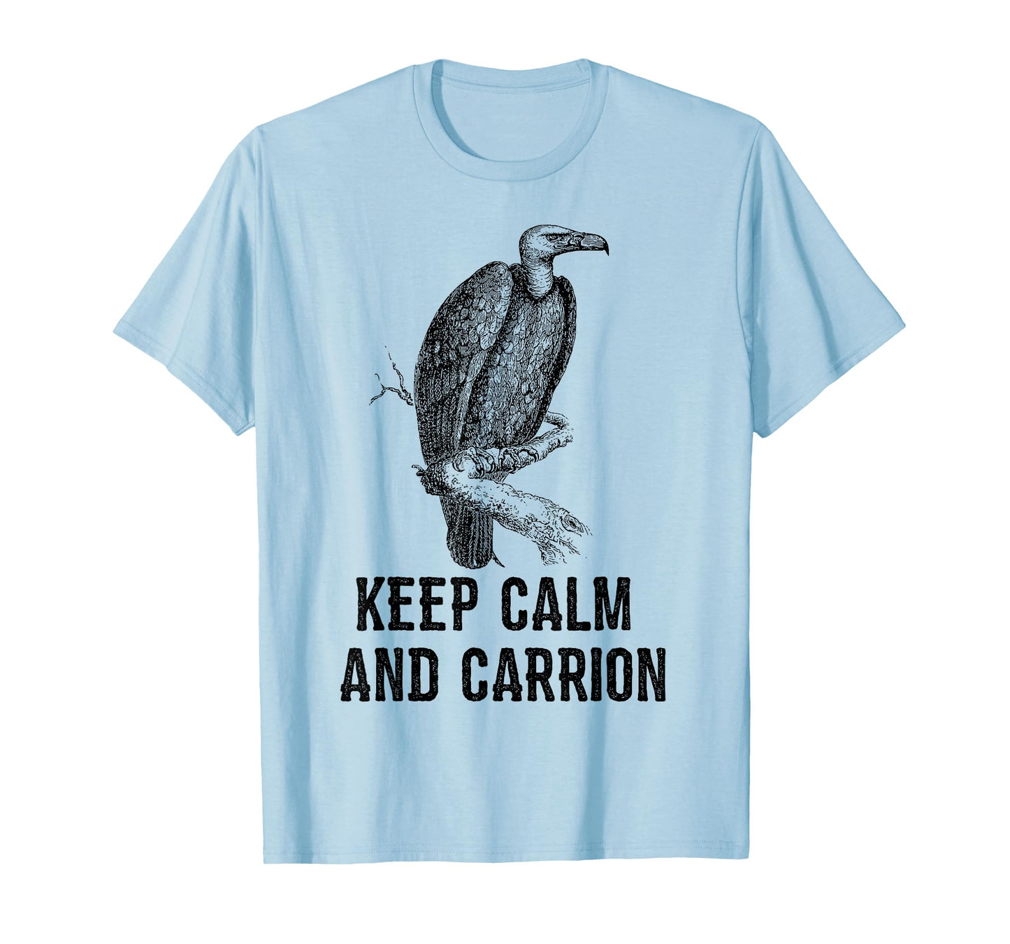 Funny T-Shirt Keep Calm and Carrion Vulture Condor Buzzard T-Shirt