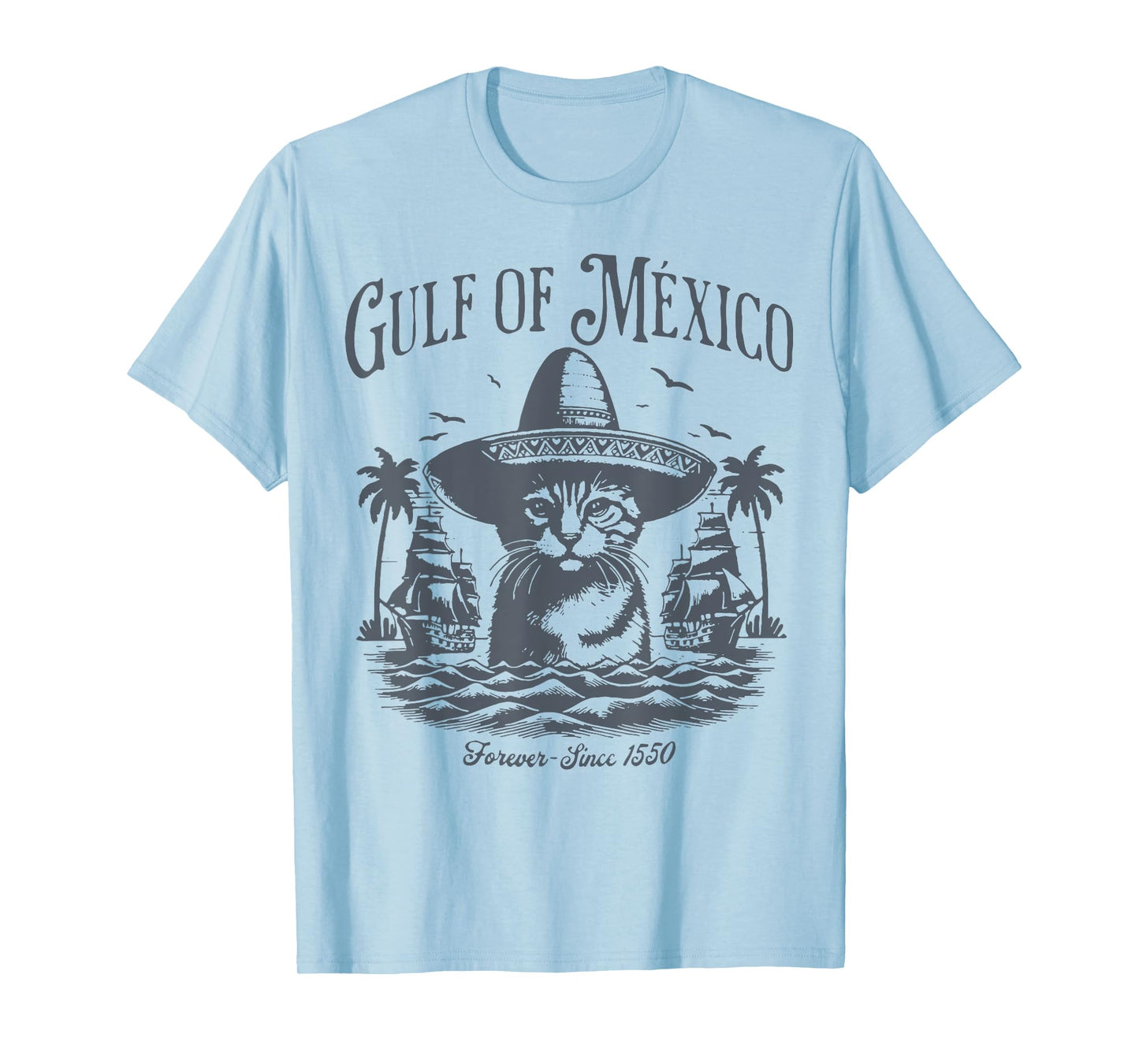 Gulf of Mexico Cat Forever Since 1550 Men Women T-Shirt