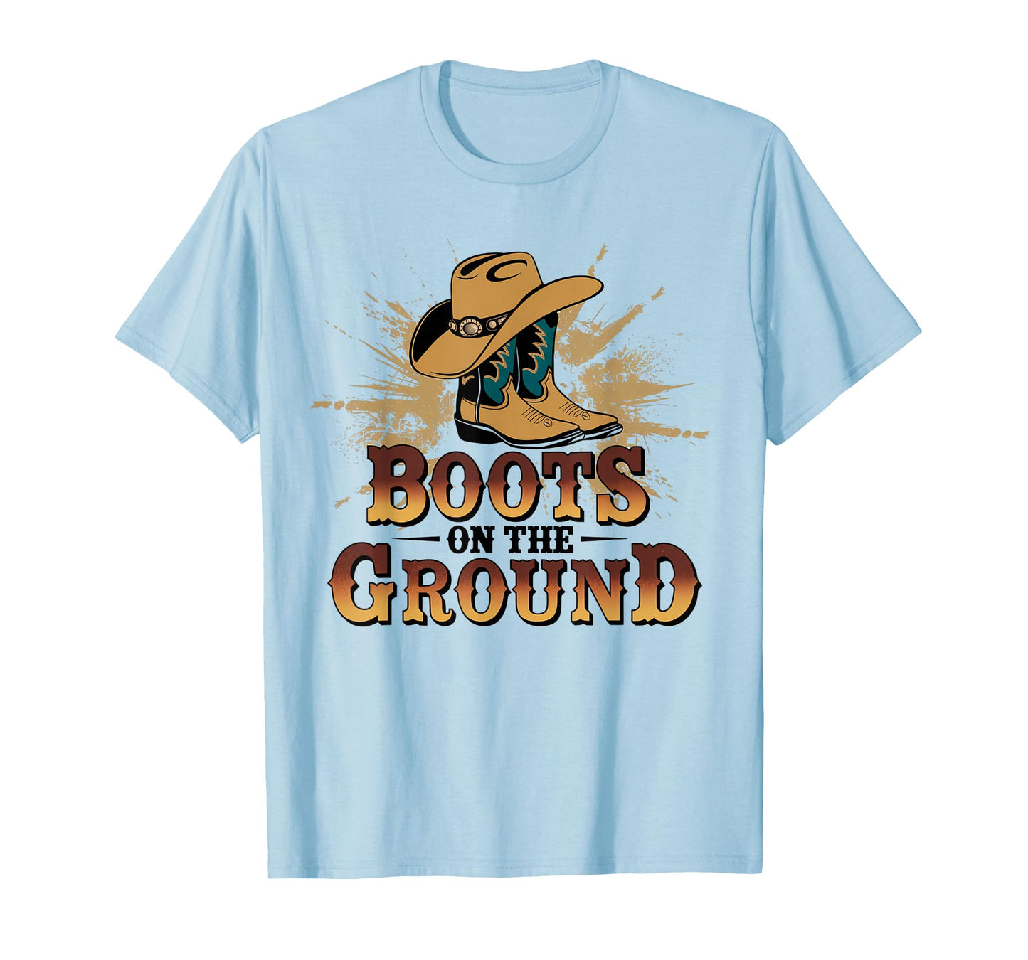 Boots On The Ground Western Cowboy Rodeo Country T-Shirt