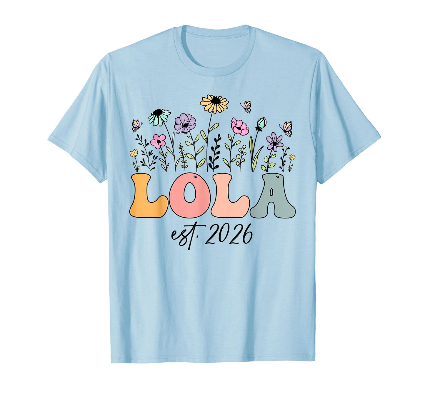 Lola Est. 2026 Wildflower Promoted to Lola T-Shirt