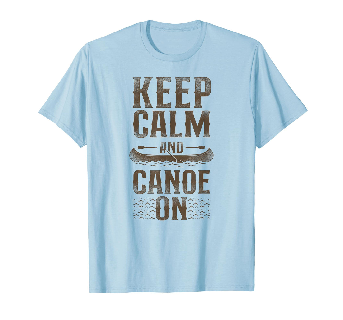 Canoe Canoeing Vintage Keep Calm And Canoe On T-Shirt