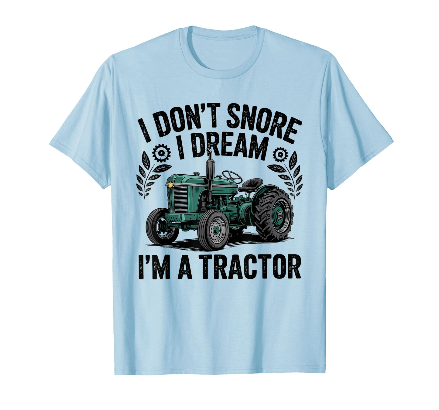 I Dream I’m a Tractor Funny Snoring Joke Design T-Shirt