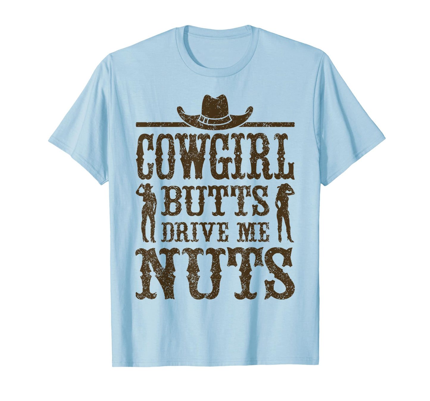 Cowgirl Butts Drive Me Nuts, Western Cowboy, Cowboy Mens T-Shirt
