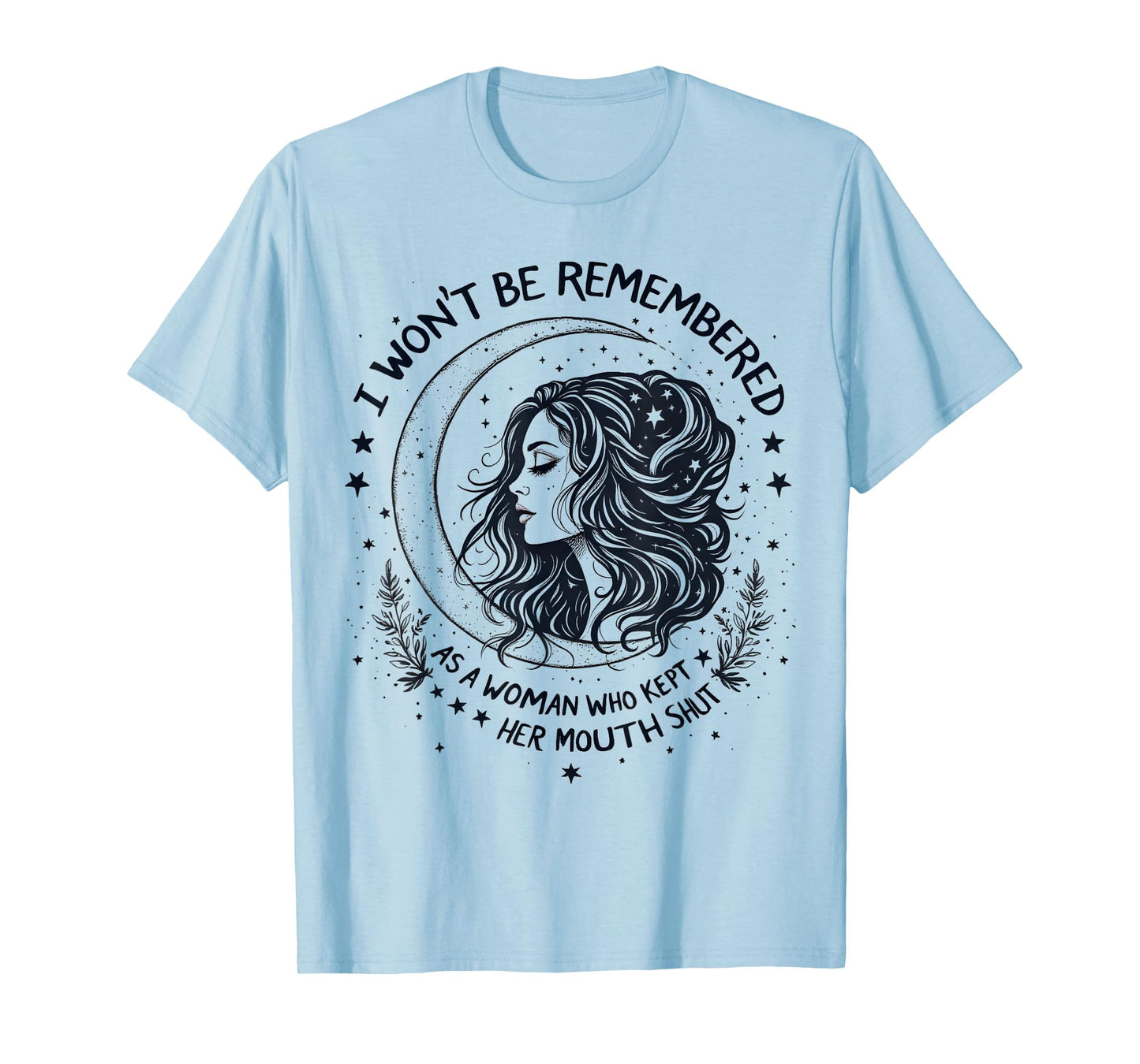 I Won't Be Remembered As A Woman Who Kept Her Feminist T-Shirt