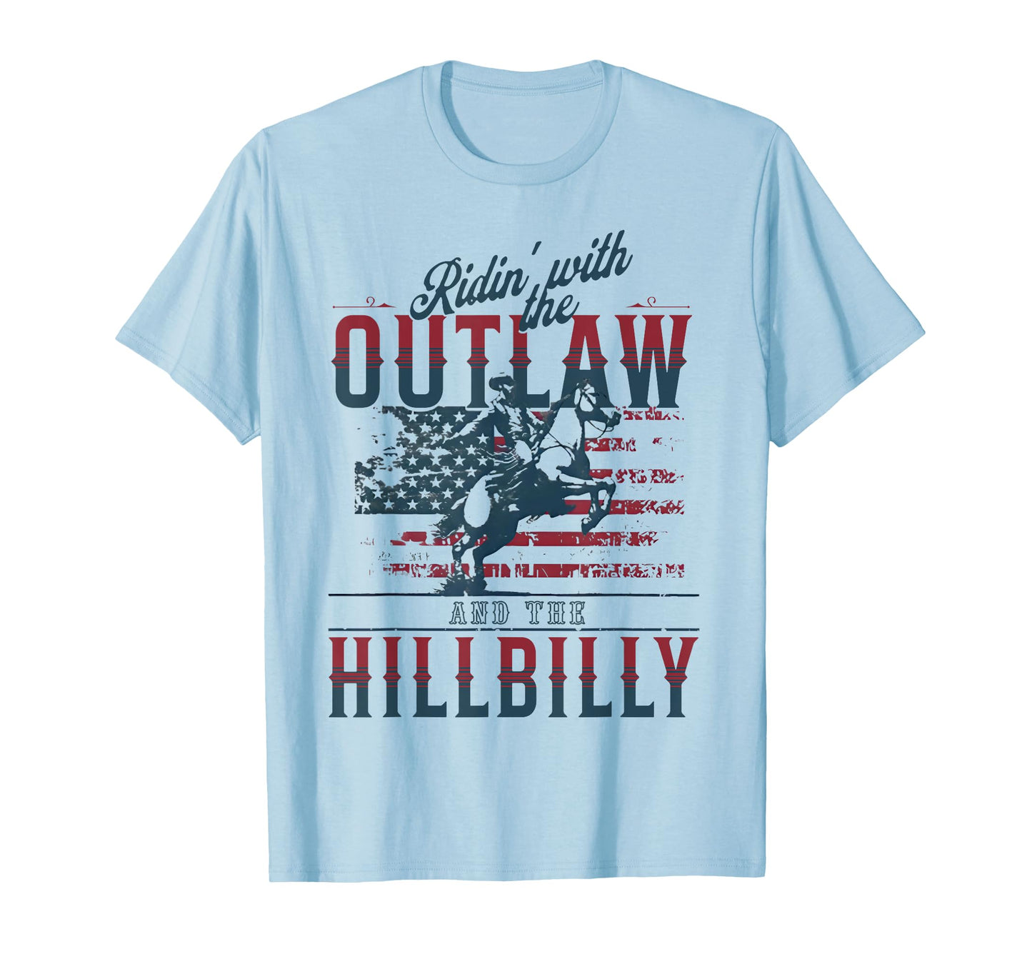 Cowboys Ridin With The Outlaw And The Hillbilly T-Shirt