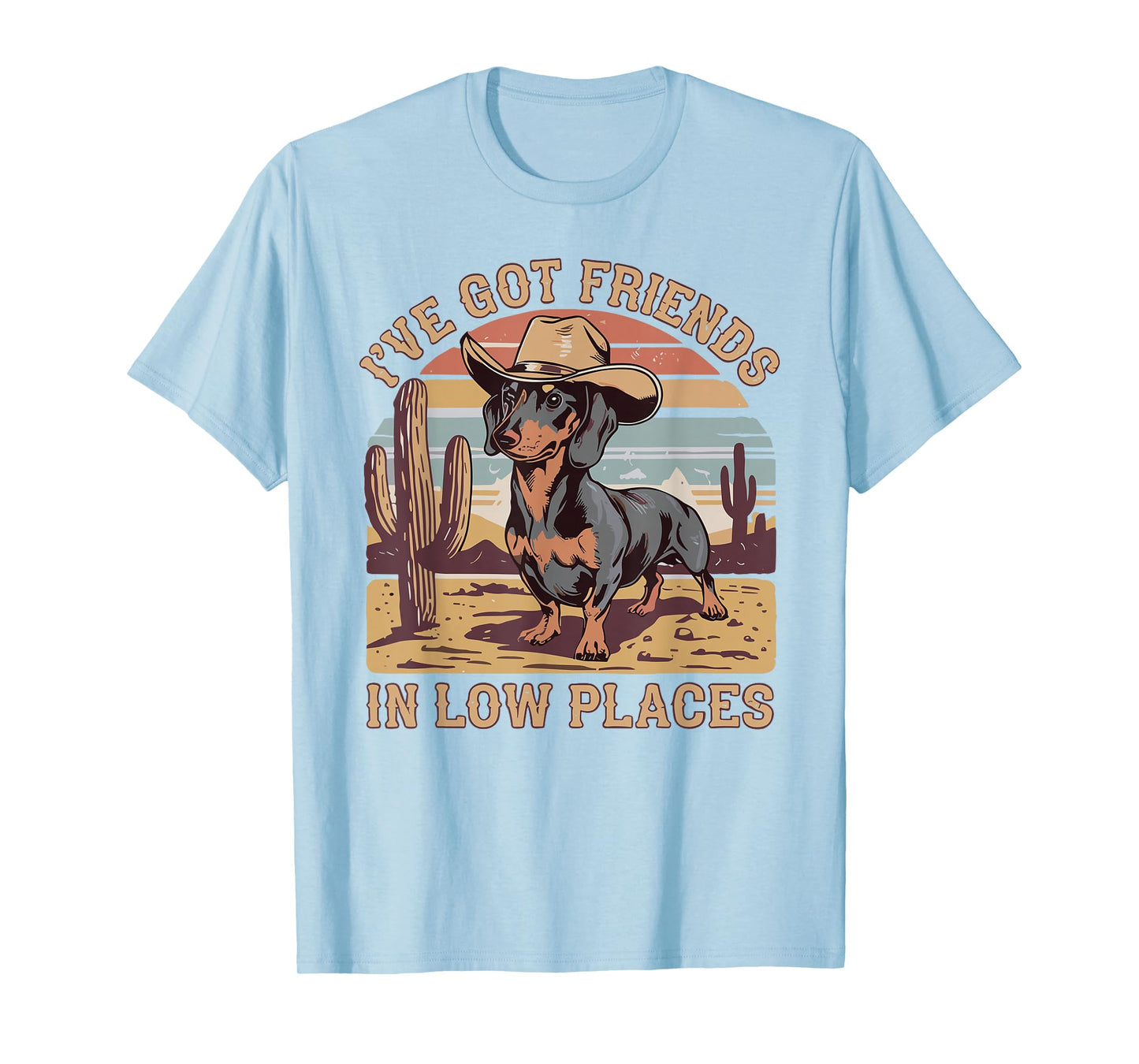 I've Got Friends in Low Places Funny Dachshund Wiener Dog T-Shirt