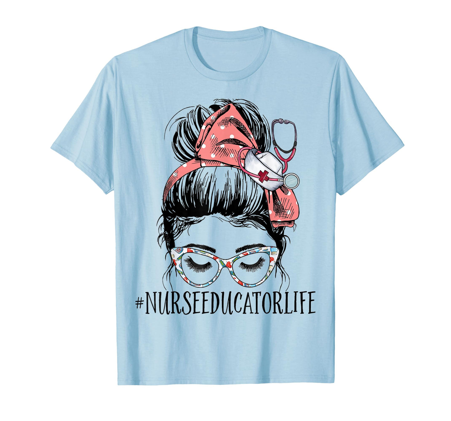 Nurse Educator Life Messy Bun CNE Nursing School Instructor T-Shirt