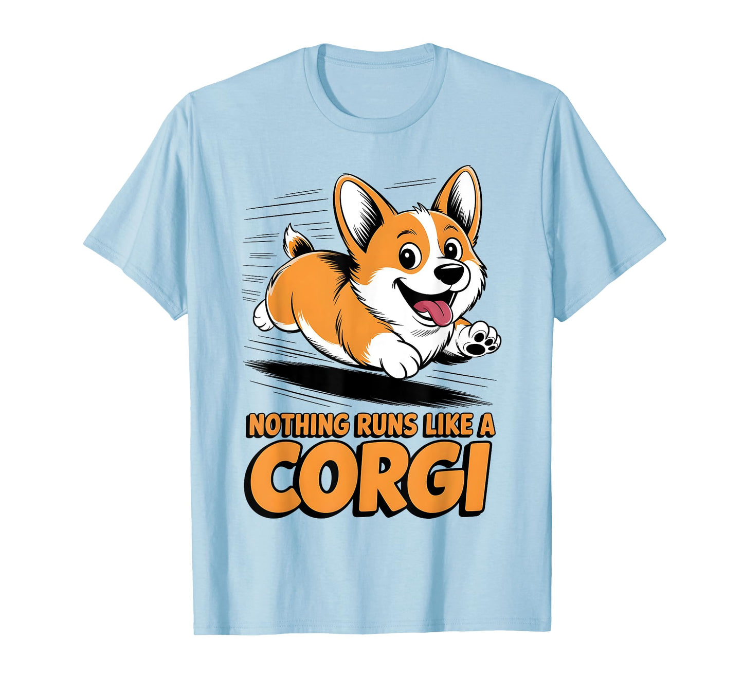 Nothing Runs Like A Corgi Funny Dog Lover Men Women Kids T-Shirt