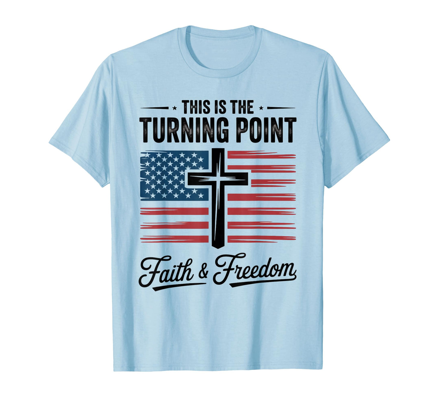 This is The Turning Point Patriotic Faith USA T-Shirt
