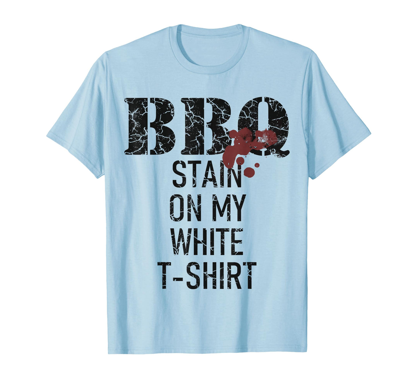 Barbecue stain on my white T-Shirt
