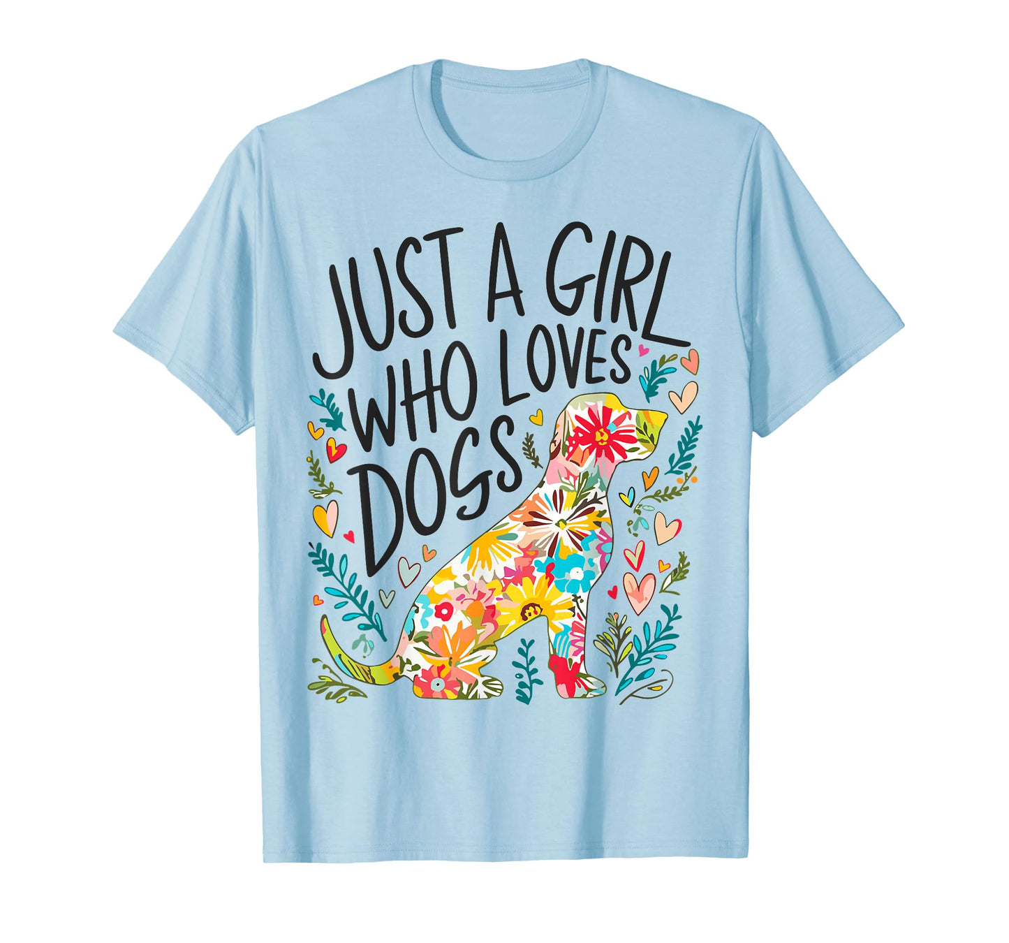 Dog Funny Just A Girl Who Loves Dogs T-Shirt