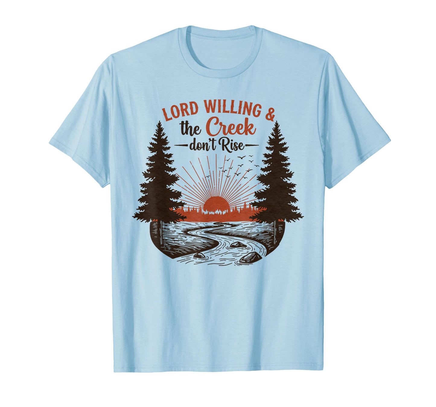 Lord Willing and The Creek Don't Rise Vintage Country Faith T-Shirt