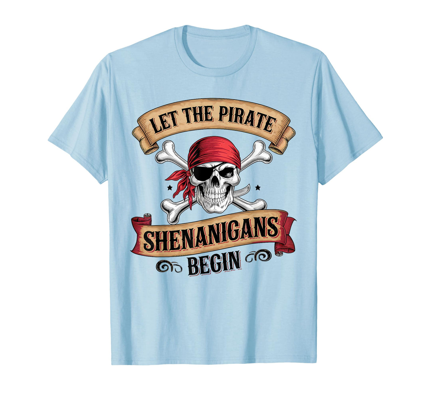 Let the Pirate Shenanigans Begin Talk Like a Pirate Skull T-Shirt